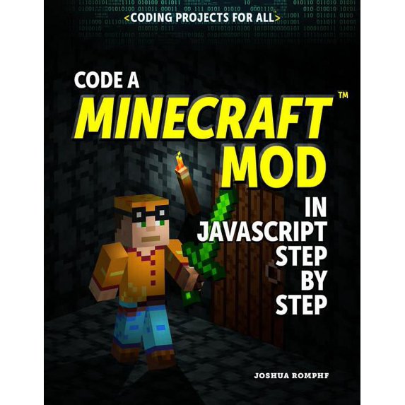 Coding Projects for All Code a Minecraft(r) Mod in JavaScript Step by Step, (Paperback)