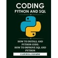 thumbnail image 1 of Coding Python And SQL : How To Install And Python Code: How To Improve SQL And Python, 1 of 1