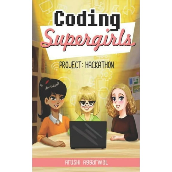 Coding Supergirls Project Hackathon, Book 1, (Paperback)