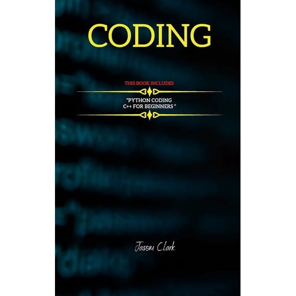 Coding: THIS BOOK INCLUD&amp;#1045;S: "C++ for B&amp;#1077;ginn&amp;#1077;rs + Python Coding ", (Hardcover)