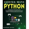 thumbnail image 1 of Coding With Python : A Simple And Straightforward Guide For Beginners To Learn Fast Programming With Python (Paperback), 1 of 1