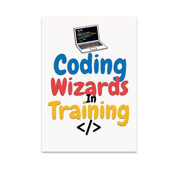 Coding Wizards In Training - Kids Coding Enthusiast - 13x19 Poster Print