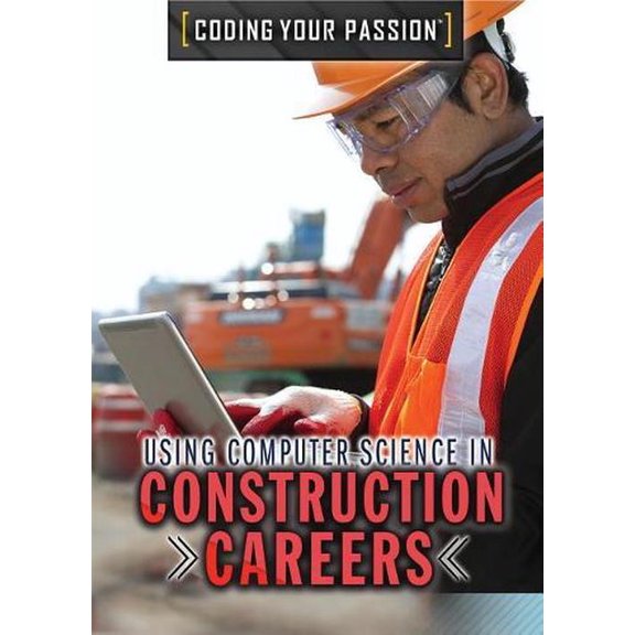 Using Computer Science in Construction Careers
