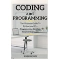 Coding and Programming: CODING and PROGRAMMING : The Ultimate Guide To ...