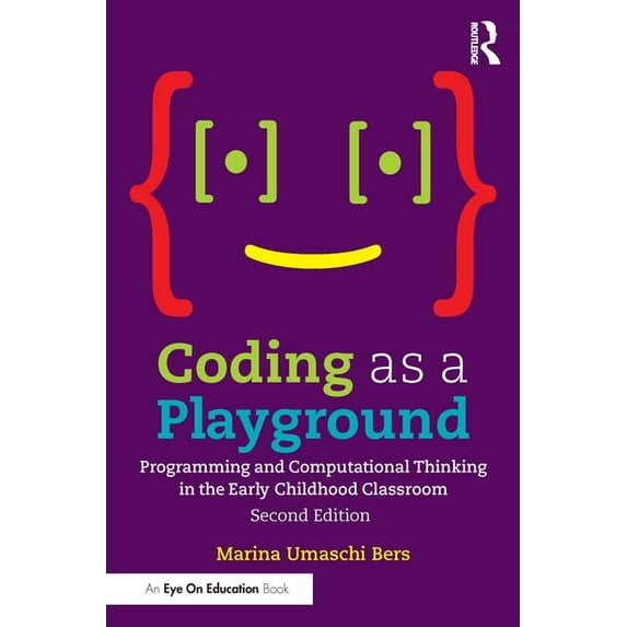 Coding as a Playground: Programming and Computational Thinking in the Early Childhood Classroom, (Paperback)