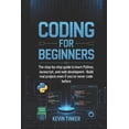 thumbnail image 1 of Coding for Beginners: The Step-by-Step Guide to Learn Python, JavaScript, and Web Development - Build Real Projects Even, (Paperback), 1 of 1