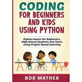 Coding for Beginners and Kids Using Python, (Paperback) - Walmart.com