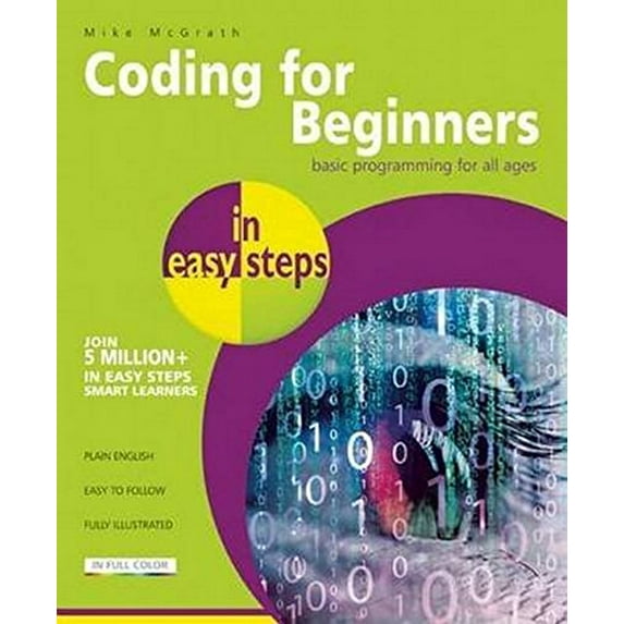 Pre-Owned Coding for Beginners in Easy Steps: Basic Programming for All Ages (Paperback) 1840786426 9781840786422
