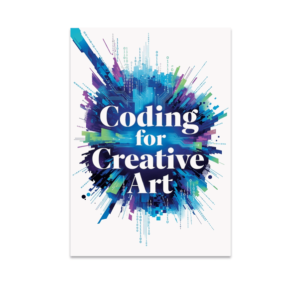 Coding for Creative Art - Digital Art Enthusiast - 13x19 Poster Print