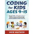 thumbnail image 1 of Coding for Kids Ages 9-15: Simple HTML, CSS and JavaScript lessons to get you started with Programming from Scratch, (Paperback), 1 of 1