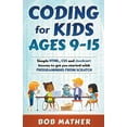 thumbnail image 1 of Coding for Kids Ages 9-15: Simple HTML, CSS and JavaScript lessons to get you started with Programming from Scratch, (Paperback), 1 of 1
