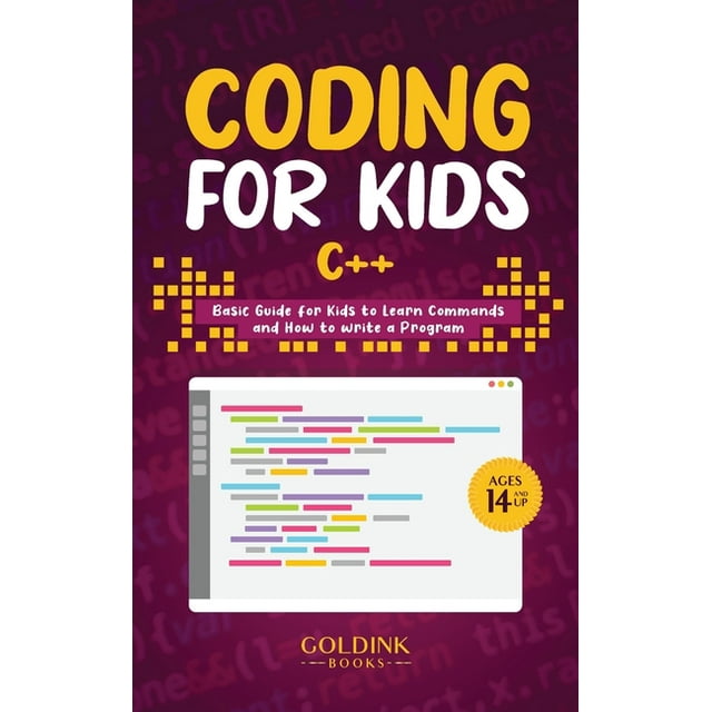 Coding for Kids C++: Basic Guide for Kids to Learn Commands and How to ...