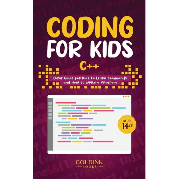 Coding for Kids C++: Basic Guide for Kids to Learn Commands and How to Write a Program, (Hardcover)