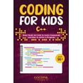 Coding for Kids C++: Basic Guide for Kids to Learn Commands and How to ...