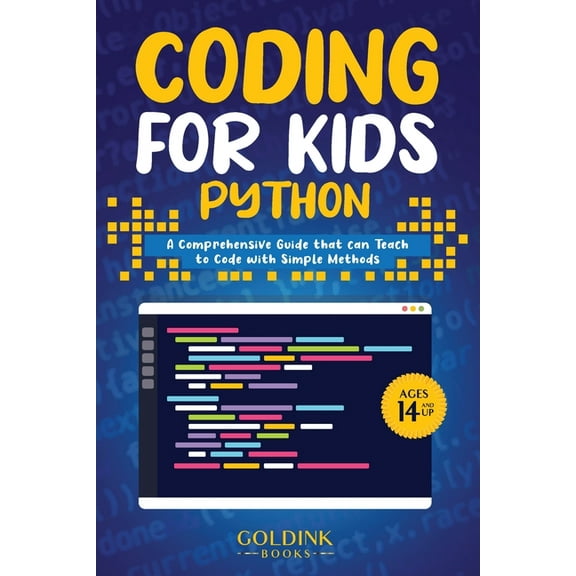 Coding for Kids Python: A Comprehensive Guide that Can Teach Children to Code with Simple Methods, (Paperback)