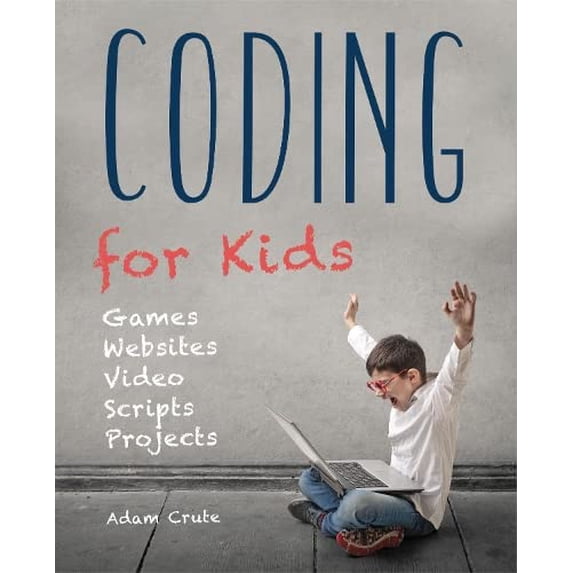 Pre-Owned Coding for Kids (Updated for 2017-2018): Web, Apps and Desktop (Made Easy) Paperback