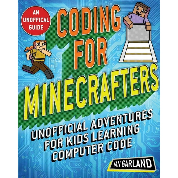 Coding for Minecrafters: Unofficial Adventures for Kids Learning Computer Code, (Paperback)