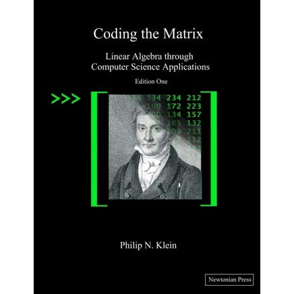 Pre-Owned Coding the Matrix: Linear Algebra through Applications to Computer Science (Paperback) 0615880991 9780615880990