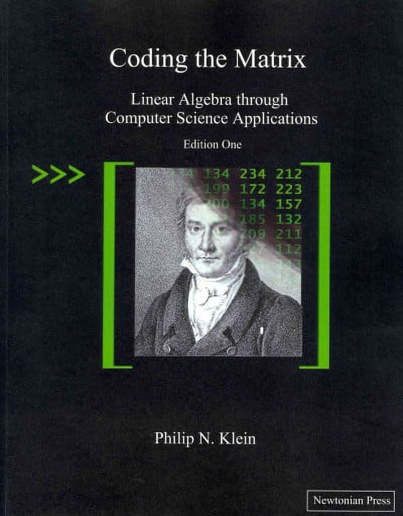 Coding the Matrix: Linear Algebra through Applications to Computer ...