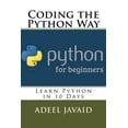 thumbnail image 1 of Coding the Python Way : Learn Python in 10 Days (Paperback), 1 of 1
