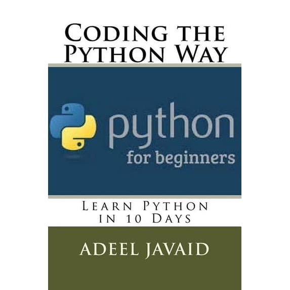 Coding the Python Way : Learn Python in 10 Days (Paperback)