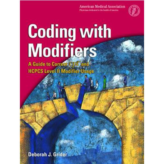 Pre-Owned Coding With Modifiers: A Guide to Correct Cpt and Hcpcs Level II Modifier Usage (Paperback) 1579475469 9781579475468