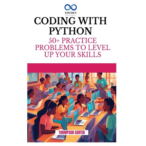 Coding with Python: 50+ Practice Problems to Level Up Your Skills, (Paperback)