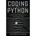 thumbnail image 1 of Pre-Owned Coding with Python: An Introductory Guide for Beginners to Learn and Start Coding with Python (Paperback) 1702802043 9781702802048, 1 of 1