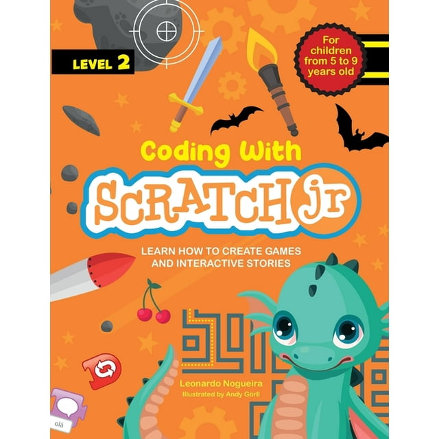 Coding with Scratch JR (Vol. 2) Learn How To Create Games And