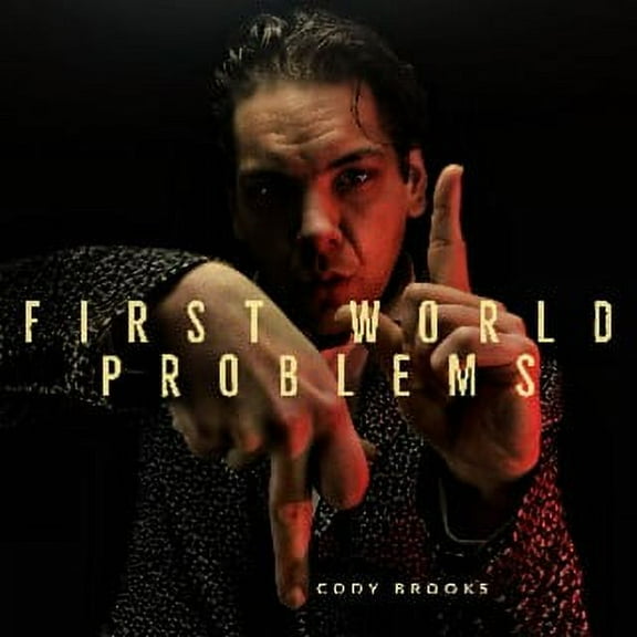 Cody Brooks - First World Problems - CD