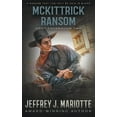 thumbnail image 1 of Cody Cavanaugh McKittrick Ransom: A Classic Western, Book 2, (Paperback), 1 of 1