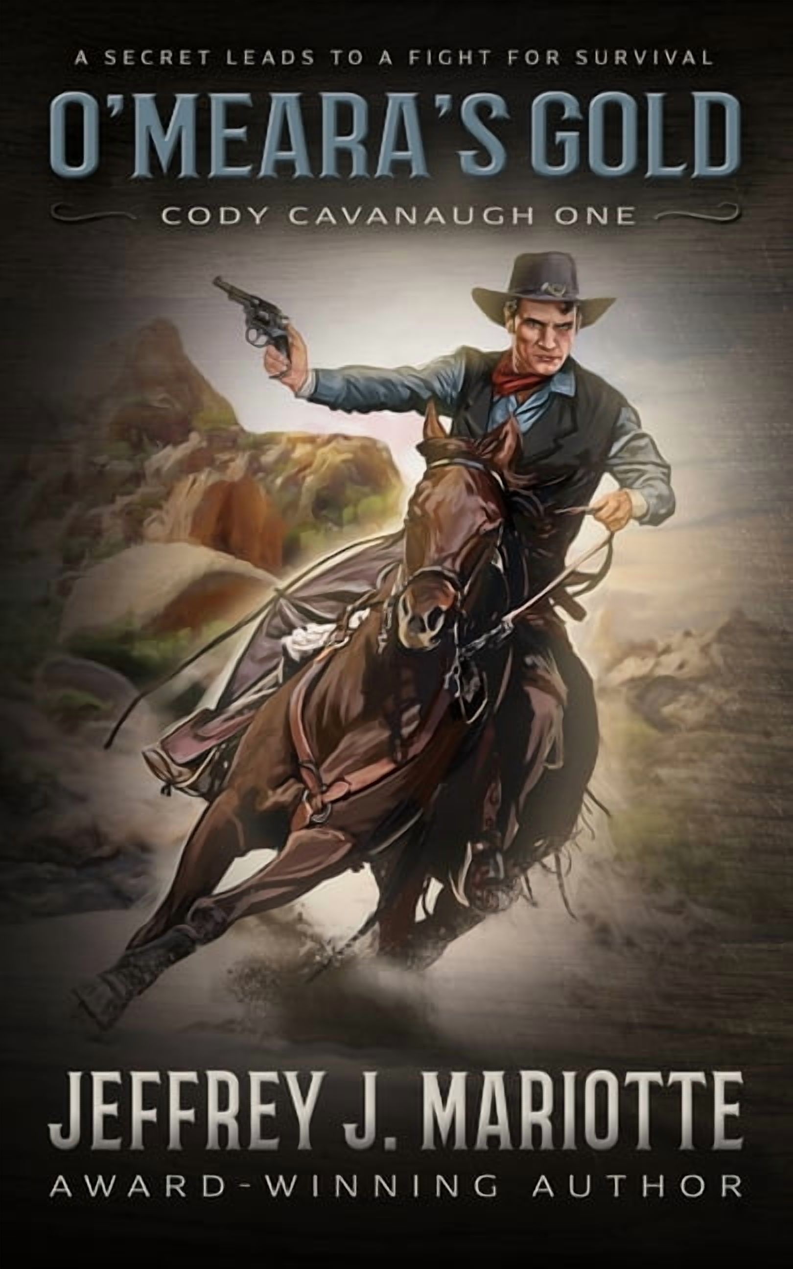 Cody Cavanaugh O'Meara's Gold, Book 1, (Paperback)
