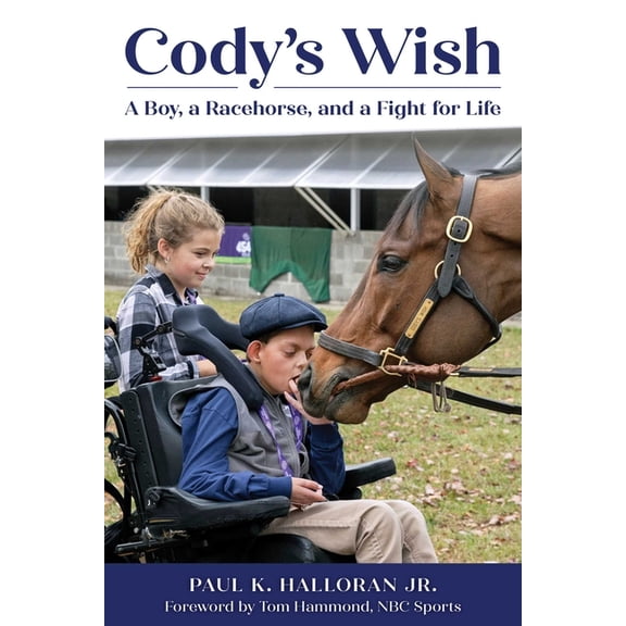 Cody's Wish: A Boy, a Racehorse, and a Fight for Life, (Paperback)