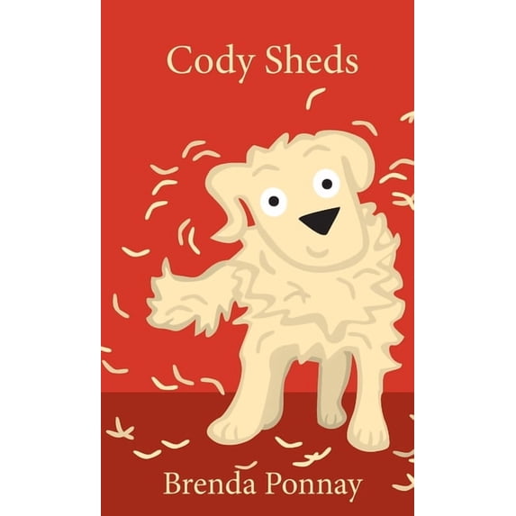Cody the Dog Cody Sheds, (Hardcover)