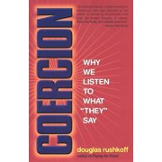 Coercion Why We Listen to What "They" Say, Paperback