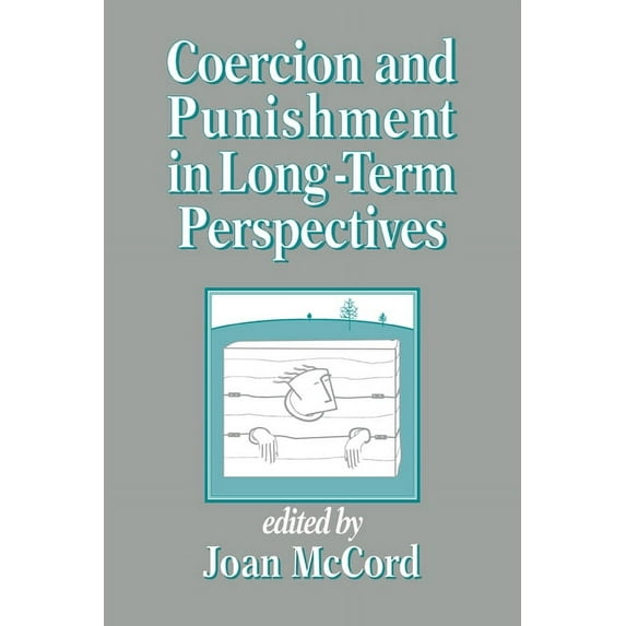 Coercion and Punishment in Long-Term Perspectives, (Paperback)