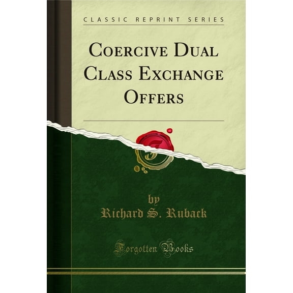 Coercive Dual Class Exchange Offers (Classic Reprint)