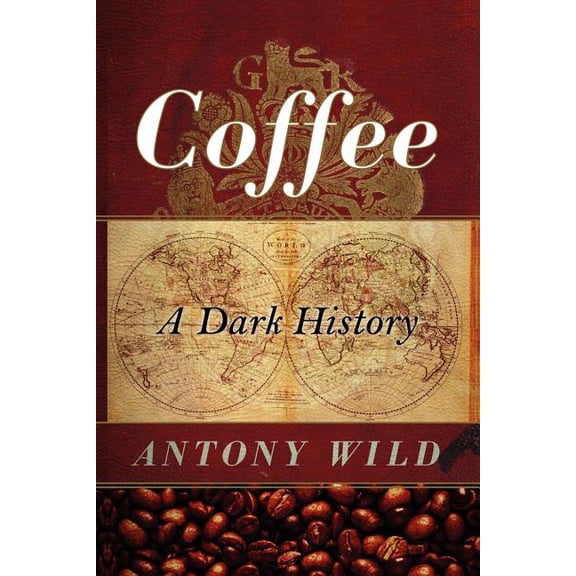 Coffee: A Dark History, (Paperback)