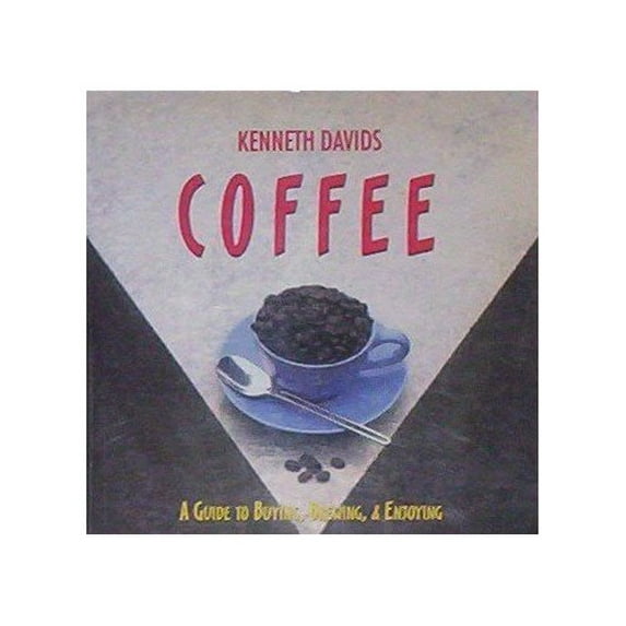 Pre-Owned Coffee: A Guide to Buying, Brewing & Enjoying (Paperback) 1564265552 9781564265555