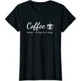thumbnail image 1 of Coffee A Hug in a Mug Funny Saying Barista T-Shirt, 1 of 3