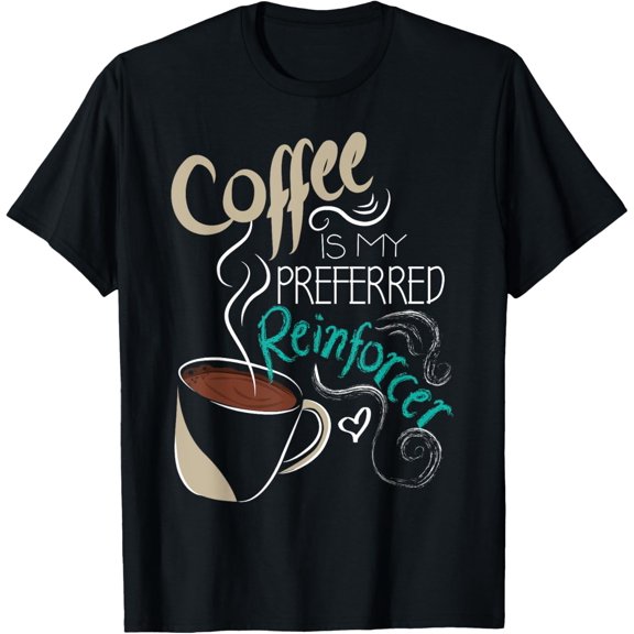 Coffee ABA Therapist Autism Teacher Behavior Analyst T-Shirt