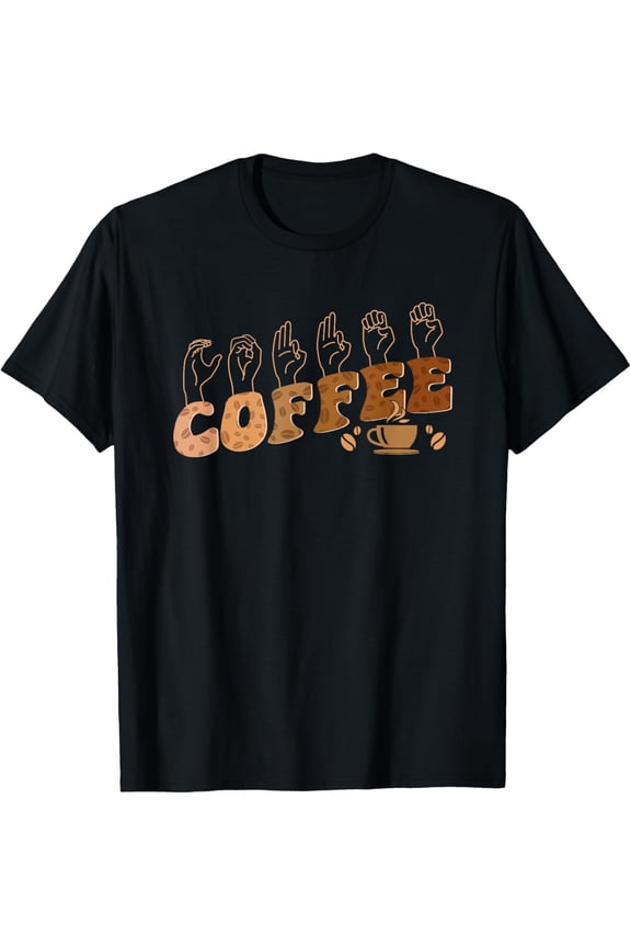 Coffee ASL American Sign Language Deaf Awareness Support T-Shirt men and women can wear,black,white,creative gift