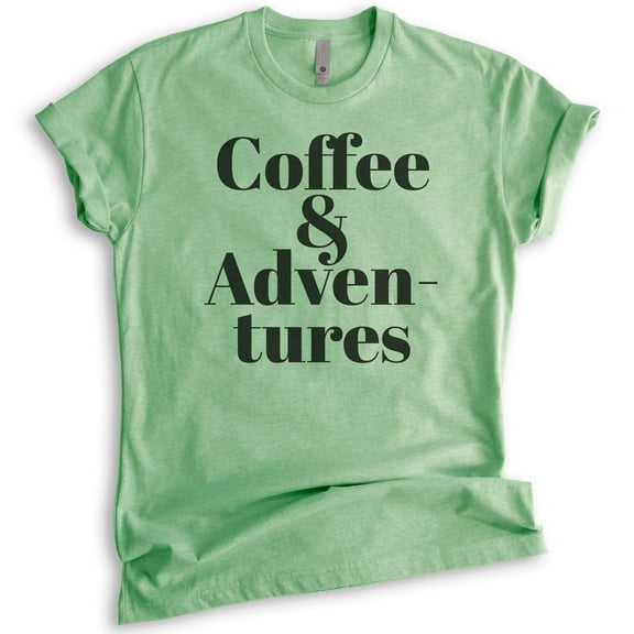 Coffee & Adventures T-Shirt, Unisex Women's Men's Shirt, Coffee Shirt, Caffeine Espresso Coffee Bean Shirt, Heather Apple Green, Small
