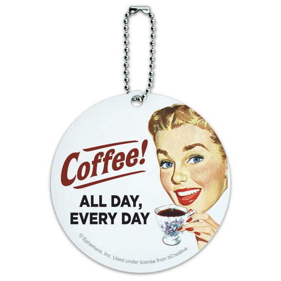 Coffee All Day Every Day Funny Humor Round Luggage ID Tag Card Suitcase Carry-On