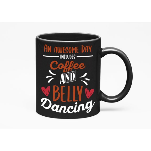 Coffee And Belly Dancing., Black 11oz Ceramic Mug