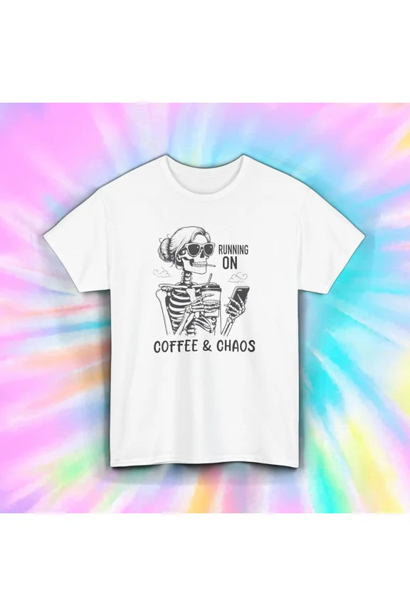 Coffee And Chaos Skeleton Maternal Caffeine Integration Spirit Unisex T-Shirt N01165, up to size 5XL