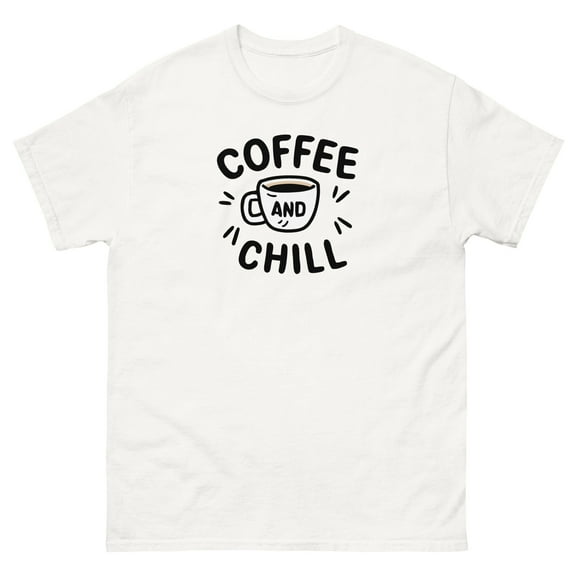 Coffee And Chill Awesome Coffee Lovers Caffeinated Funny Adult Men's classic tee