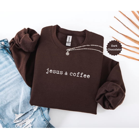 Coffee And Jesus Sweatshirt - Bible Verse Shirt, Christian Apparel, Inspirational Crewneck, Faith and Caffeine Top, Trendy Religious Gift
