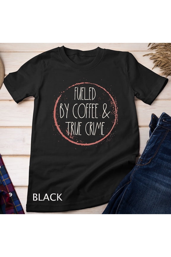 Coffee And Lover Serial Killer Documentary Chill Unisex T-Shirt