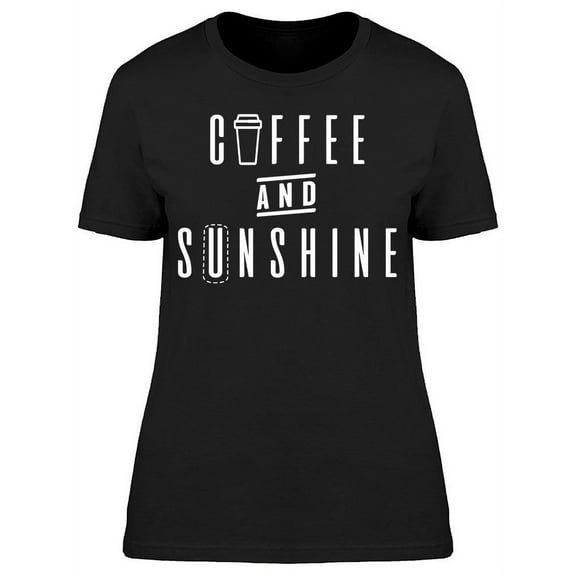 Coffee And Sunshine Women's T-shirt